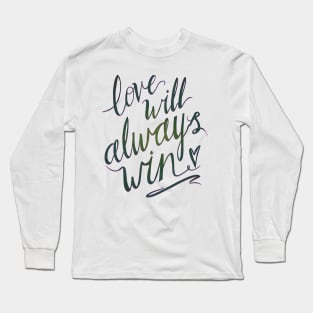 Love Will Always Win Long Sleeve T-Shirt